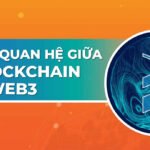 Mối Liên Hệ Giữa Blockchain Và Web3